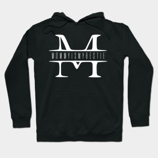 mommy is my bestie Hoodie